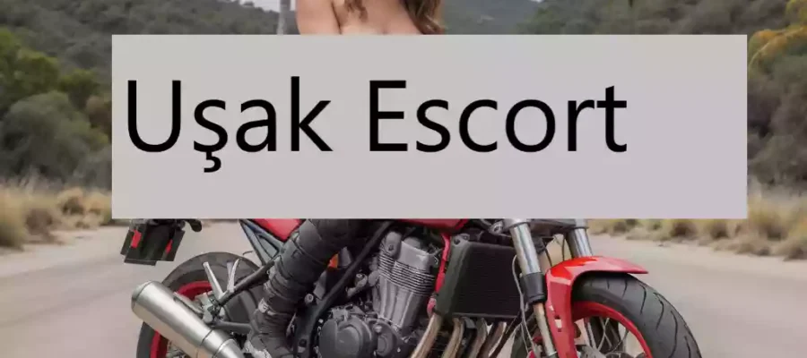 Uşak Escort Sakso Oral Seks